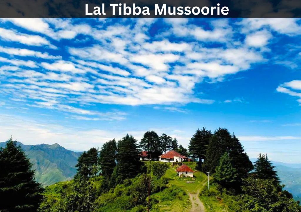 Lal Tibba: Mussoorie Crown Jewel