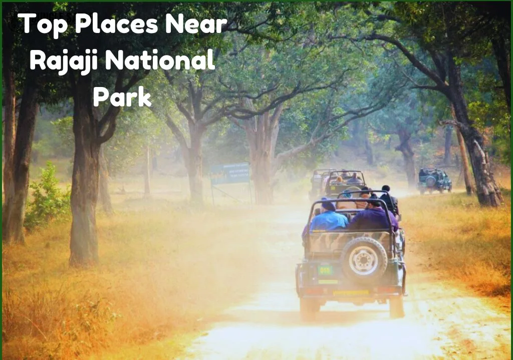 Top Places Near Rajaji National Park