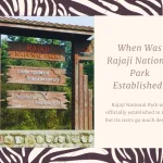 When Was Rajaji National Park Established?